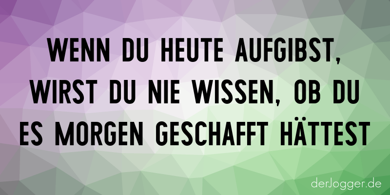 Motivationssprüche auf Bildern der Jogger